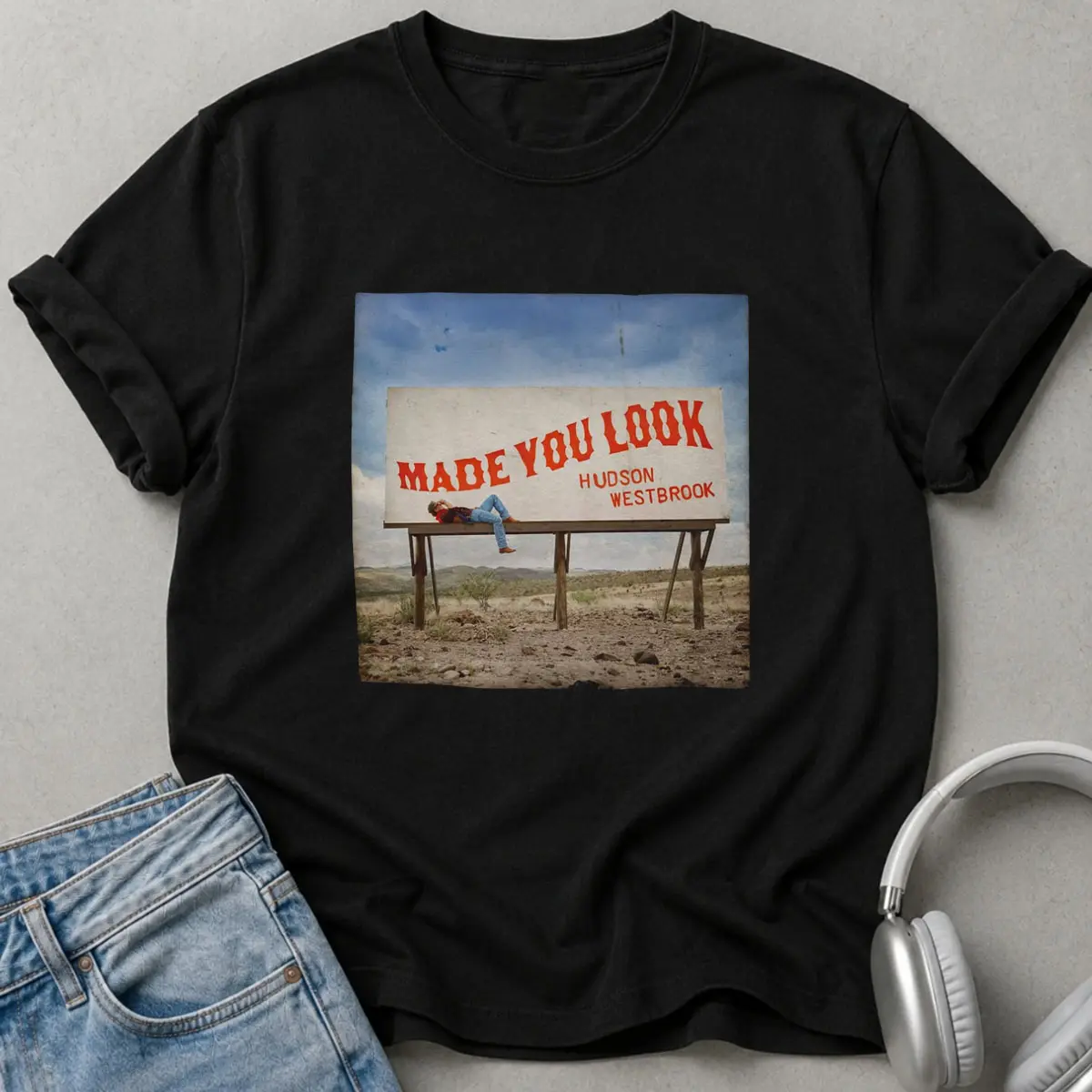 Hudson Westbrook Made You Look Shirt, New Album Tee, Country Music Graphic Tee, Western Concert T-Shirt, Unisex Fan Gift