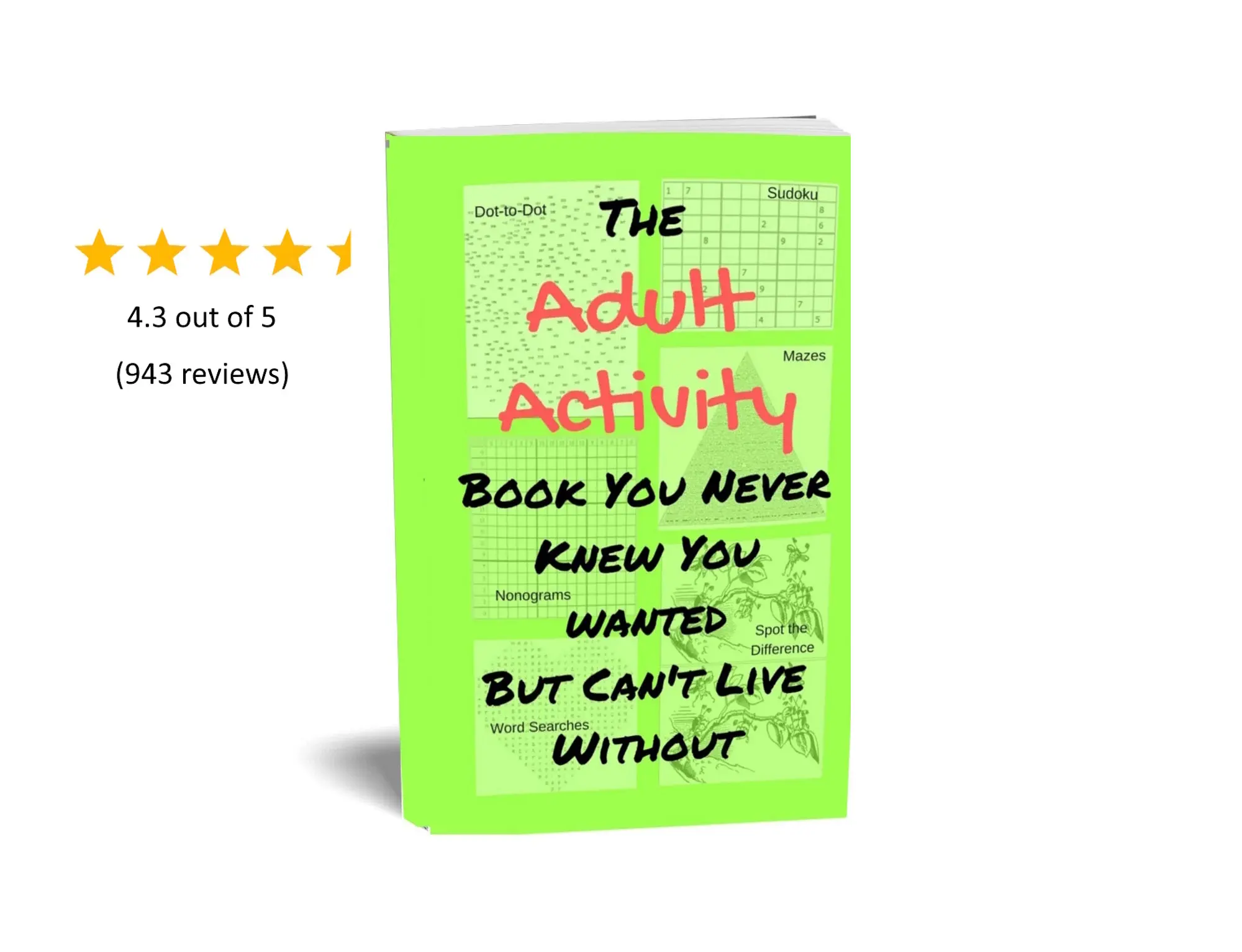 The Adult Activity Book You Never Knew You Wanted But Can't Live Without: With Games, Coloring, Sudoku, Puzzles and More