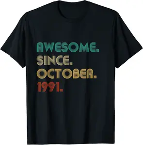 Awesome Since October 1991 31 Years Old - 31th Birthday Gift T-Shirt - Jhunbacan Shop 30B09SGK4GBL