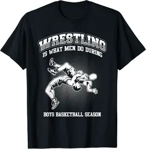 Wrestling is what men do during boys basketball Wrestler T-Shirt - Clydebell Shop PSYB08T33993H