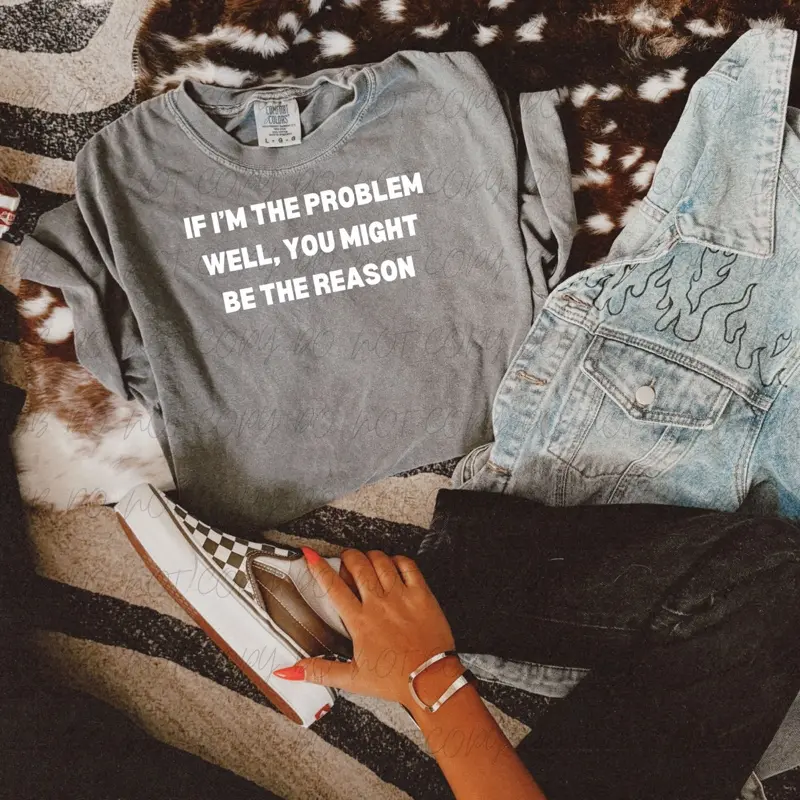 If I’m the problem well tshirt unisex