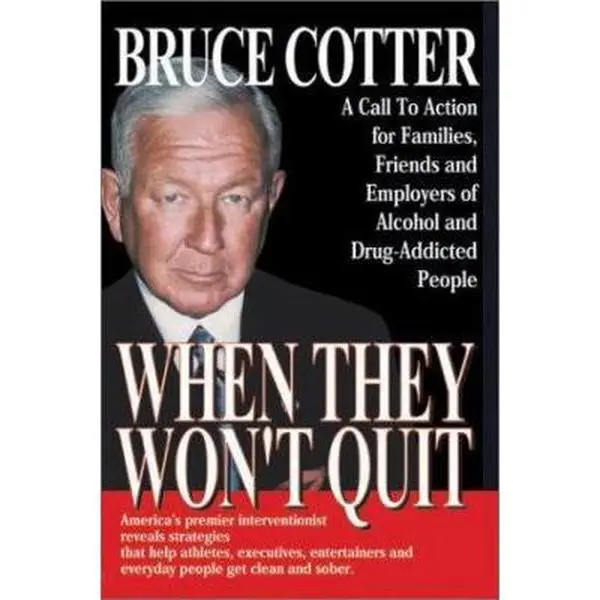 USED Book - When They Won't Quit: A Call to Action for Families, Friends and Employers of Alcohol and Drug-Addicted People by Bruce Cotter (Paperback) - english