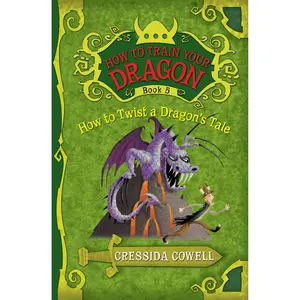 How to Train Your Dragon: How to Twist a Dragon's Tale by Cressida Cowell [Paperback Book]