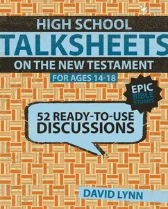 High School TalkSheets on the New Testament, Epic Bible Stories: 52 Ready-to-Use Discussions (TalkSheets) by David Lynn [Paperback Book]