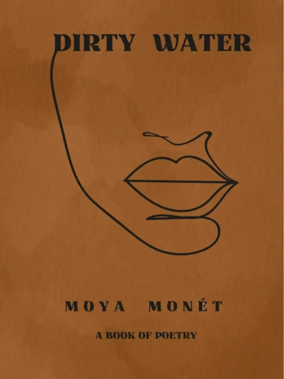 DIRTY WATER (A book of poetry) - Emotional, Heart Break, Healing, Becoming