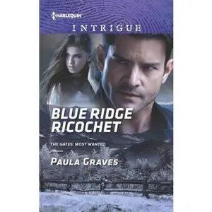USED-Blue Ridge Ricochet (The Gates: Most Wanted) by Paula Graves (Unknown)