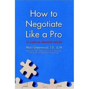 USED-How to Negotiate Like a Pro: 41 Rules for Resolving Disputes by Greenwood, Mary (Paperback)
