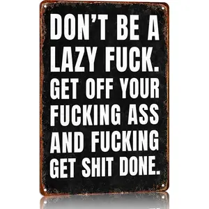Don'T Be A Lazy Fuck Aluminum Metal Sign - Vintage Aluminum Motivational Poster For Gym, Home Office & Fitness Studio - 8x12 Inch Retro Wall Art Inspirational Quote Decor Gift Hanging Lightweight Room Decoration Decorative Plaque