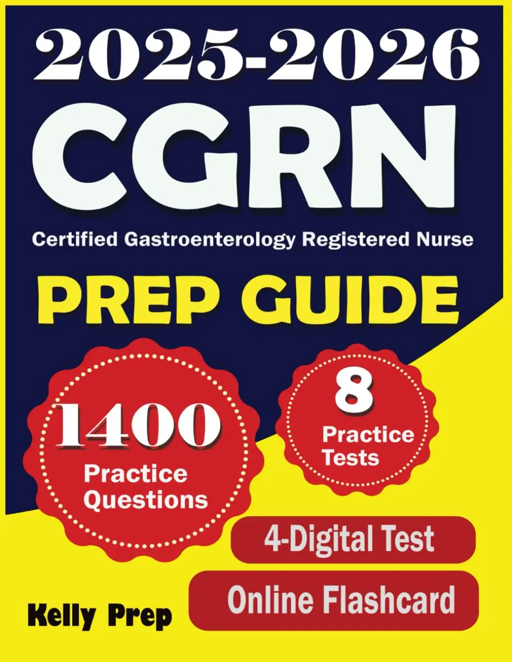 CGRN Exam Prep Study Guide 2025-2026: Full Length Practice Tests and Questions with Detailed Answers Explanation