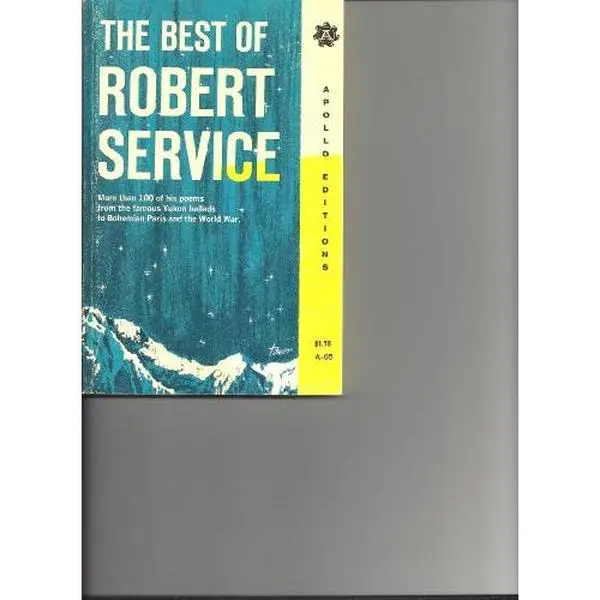 USED-The Best of Robert Service, More Than 100 of His Poems from the Famous Yukon Ballads to Bohemian Paris and the World War by Robert Service (Paperback)