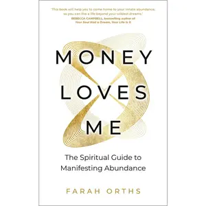 USED-Money Loves Me: The Spiritual Guide to Manifesting Abundance by Orths, Farah (Paperback)