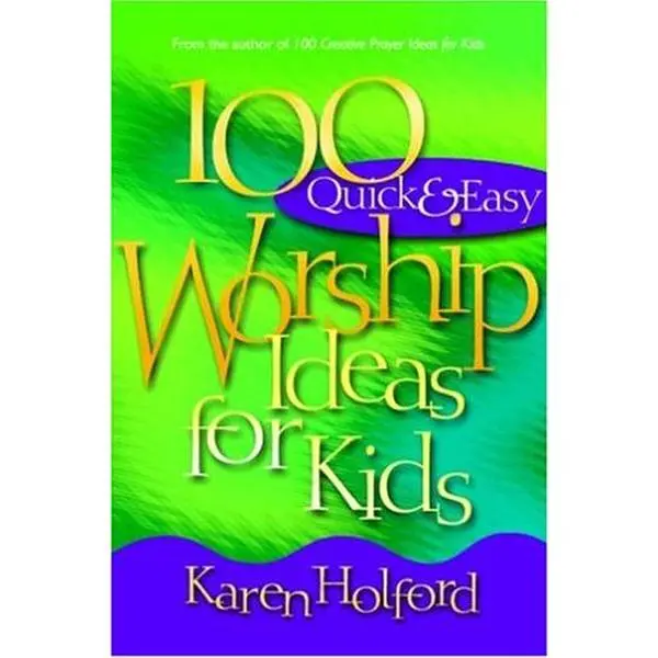 USED-100 Quick & Easy Worship Ideas for Kids by Karen Holford (Paperback)