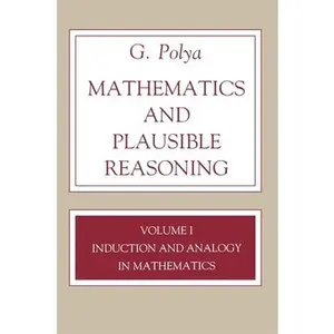 USED-Mathematics and Plausible Reasoning, Volume 1: Induction and Analogy in Mathematics by Polya, George (Paperback)