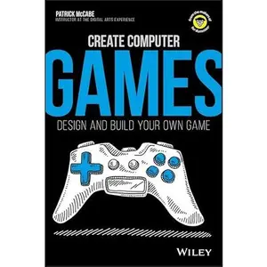 USED-Create Computer Games: Design and Build Your Own Game by Patrick McCabe (Paperback)