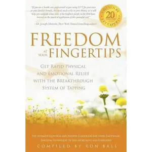 USED-Freedom at Your Fingertips: Get Rapid Physical and Emotional Relief with the Breakthrough System of Tapping by Ron Ball (Paperback)