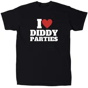 I love Diddy Parties Mens Funny Offensive Sarcastic Novelty T-Shirt - Cotton - Gift - Crew