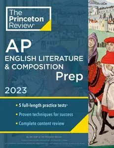 USED-Princeton Review AP English Literature & Composition Prep, 2023: 5 Practice Tests + Complete Content Review + Strategies & Techniques by The Princeton Review (Paperback)