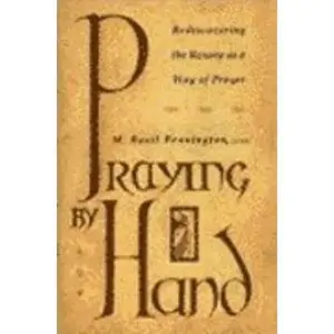 USED-Praying by Hand: Rediscovering the Rosary As a Way of Prayer by M. Basil Pennington (Paperback)