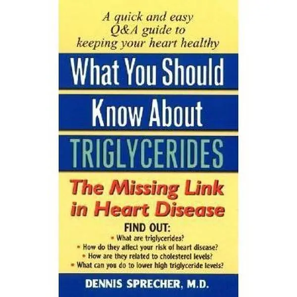 Used Book - What You Should Know About Triglycerides: The Missing Link in Heart Disease by Dennis Sprecher, English, 0.32 lbs, Comprehensive Q&A Guide with Food, Diet and Exercise Advice for Heart Health Enthusiasts, Books, Healthy
