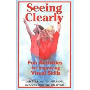 USED-Seeing Clearly: Fun Activities for Improving Visual Skills by Hickman, Lois E. (Paperback)