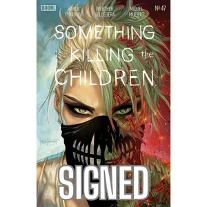 SIGNED - SOMETHING IS KILLING THE CHILDREN #47 TYLER KIRKHAM 616 COMICS Trade Dress Variant A LTD 500 COA
