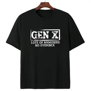 100% Cotton Unisex Funny Saying Sarcastic Gen X Lots Of Memories No Evidence T-Shirt