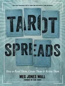 USED-Tarot Spreads: How to Read Them, Create Them, and Revise Them by Wall, Meg Jones (Paperback)