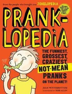 USED-Pranklopedia: The Funniest, Grossest, Craziest, Not-Mean Pranks on the Planet! by Winterbottom, Julie (Paperback)