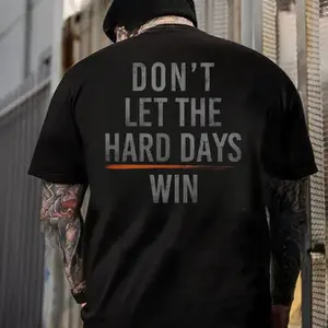 Don’t Let Hard Days Win T-Shirt, Motivational Tee |   Hustle Mindset  |   Inspirational Quote