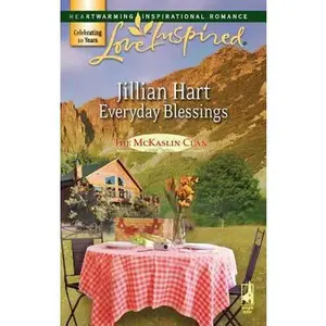 USED-Everyday Blessings (The McKaslin Clan: Series 3, Book 4) (Love Inspired #400) by Jillian Hart (Unknown)