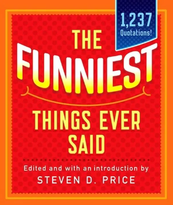 USED-The Funniest Things Ever Said, New and Expanded (Paperback)