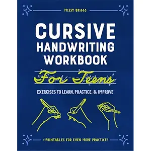 Cursive Handwriting Workbook for Teens: Exercises to Learn, Practice, and Improve