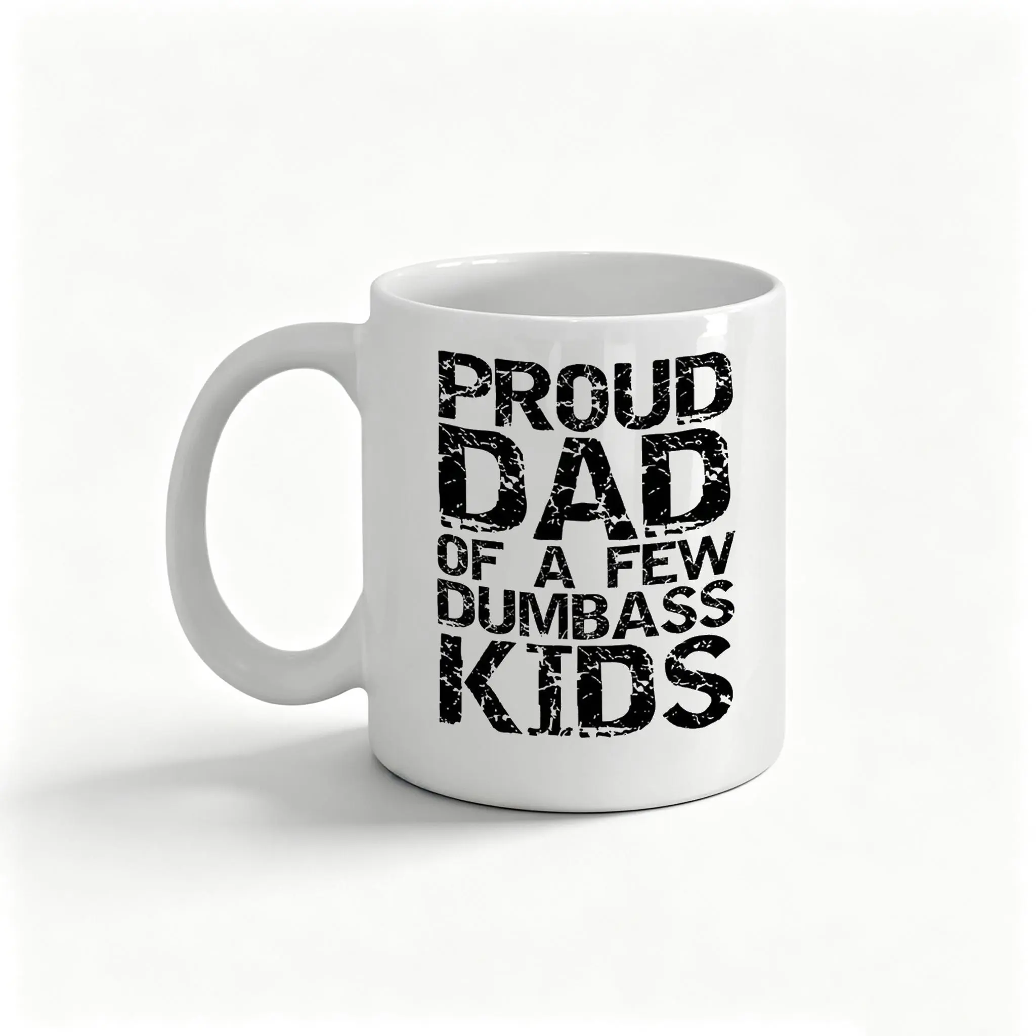 Proud Father of A Few Dumbass Funny Dad Gifts Fathers Day From Son Daughter Papa Novelty Drinkware Ceramic Mug 11 oz White Father's Day Gift