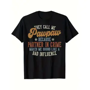 They Call Me Pawpaw Funny Father's Day T Shirt 100 Percent Cotton Holiday Seasonal Gift for Family and Friends Unisex Sizes S to XXXL