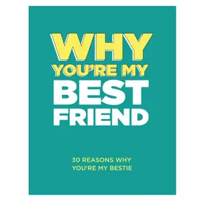 Why You’re My Best Friend: 30 Reasons Why You’re My Bestie Fill-in-the-Blank Gift Book. Gifts for Best Friend (What I Love About You Series Books) Paperback