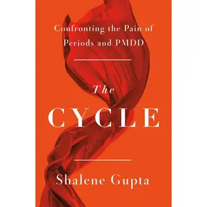 USED-The Cycle: Confronting the Pain of Periods and Pmdd by Gupta, Shalene (Hardcover)