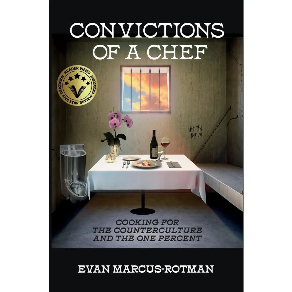 USED Book - Convictions of a Chef: Cooking for the Counterculture and the One Percent by Marcus-Rotman, Evan (Paperback) - english