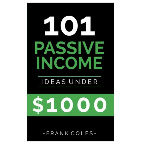 Business Magazine - 101 Passive Income Ideas Under $1000, Book for Aspiring Entrepreneurs, 2018 Edition, Independent Pub Low-Cost Income Stream Resource, Book Recommendations