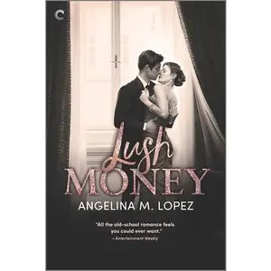 USED-Lush Money: A Royalty Romance by Lopez, Angelina M. (Paperback)
