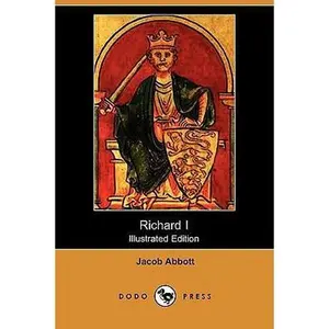 USED-Richard I (Illustrated Edition) (Dodo Press) by Abbott, Jacob (Paperback)