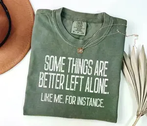 Comfort Colors Some Things Are Better Left Alone T-Shirt, Funny Sarcastic Graphic Tee, Bold Humor Shirt, Adult Gift Women