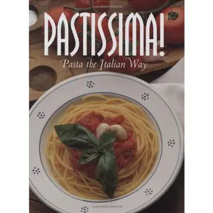 USED-Pastissima!: Pasta the Italian Way (Pane & Vino) by Castelluci, Leonardo (Hardcover)