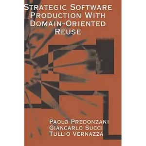 Strategic Software Production with Domain-Oriented Reuse - Hardcover