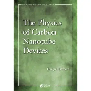 USED-Physics of Carbon Nanotube Devices by Leonard, Francois (Hardcover)