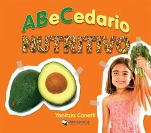 USED-ABeCedario nutritivo (ABC's Collection) (Spanish Edition) by Yanitzia Canetti (Paperback)