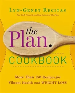 USED-The Plan Cookbook: More Than 150 Recipes for Vibrant Health and Weight Loss by Recitas, Lyn-Genet (Paperback)