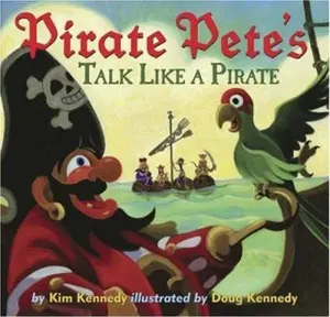 USED-Pirate Pete's Talk Like a Pirate by Kennedy, Kim (Hardcover)