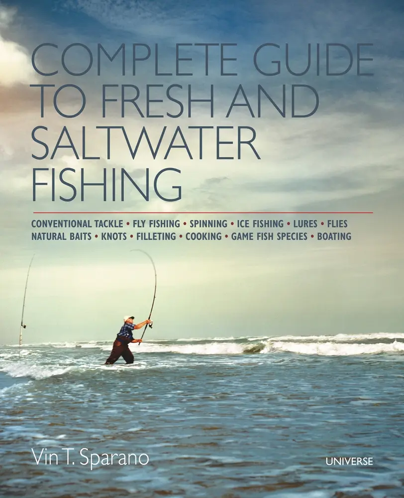 USED Book - Complete Guide to Fresh and Saltwater Fishing: Conventional Tackle. Fly Fishing. Spinning. Ice Fishing. Lures. Flies. Natural Baits. Knots. Filleting. by Sparano, Vincent T. (Paperback) - english
