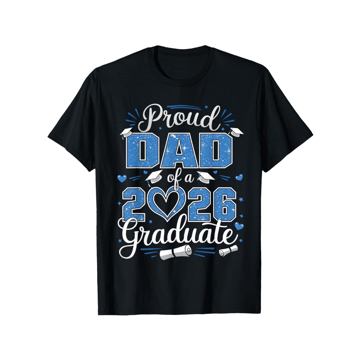 Proud Dad of 2026 Graduate Unisex Graduation T shirt Round Neck Slogan Print Celebrating Senior Year Graduation Gift