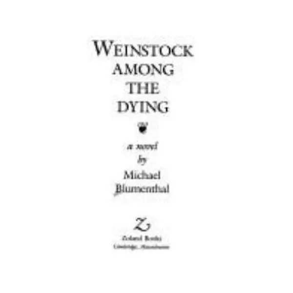 USED-Weinstock Among The Dying by Michael Blumenthal (Hardcover)